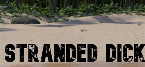 Stranded Dick 0.3 .